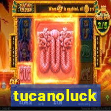 tucanoluck