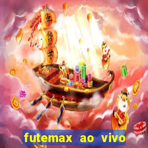 futemax ao vivo futebol ao vivo