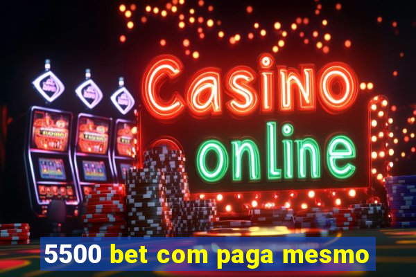 5500 bet com paga mesmo