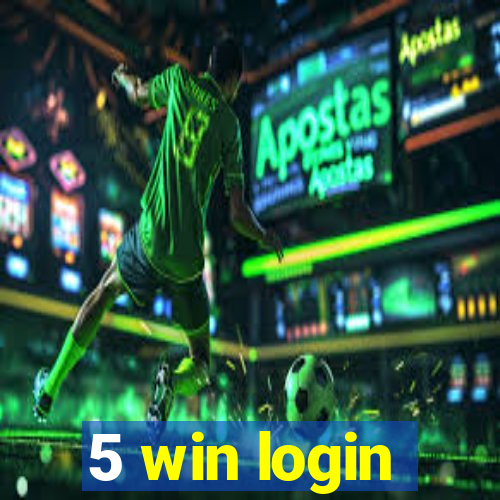 5 win login