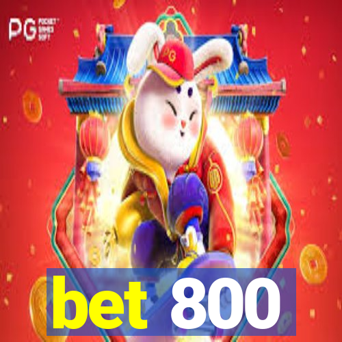 bet 800