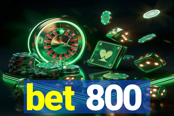 bet 800