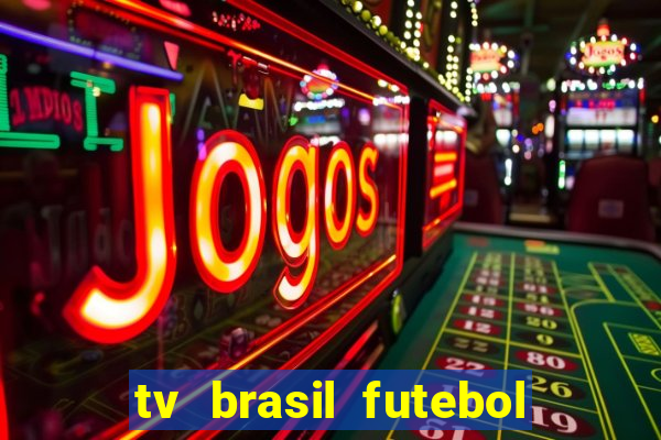 tv brasil futebol da hora