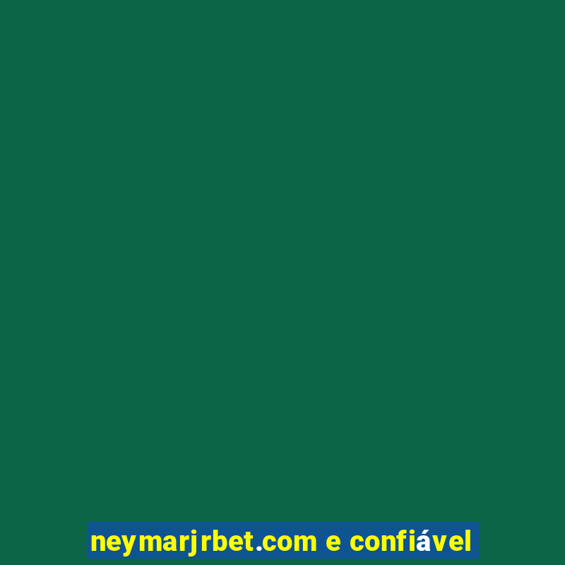 neymarjrbet.com e confiável