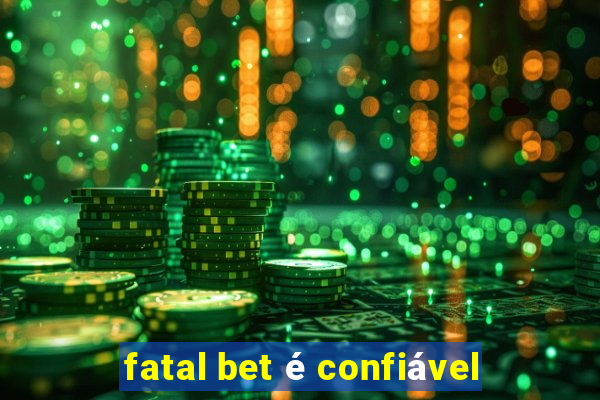 fatal bet é confiável