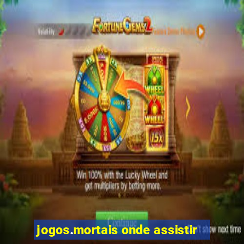 jogos.mortais onde assistir