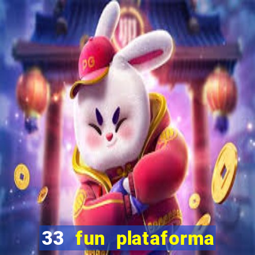 33 fun plataforma de jogos