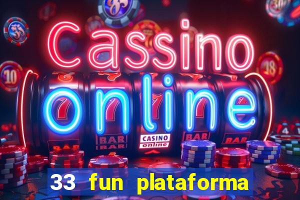 33 fun plataforma de jogos