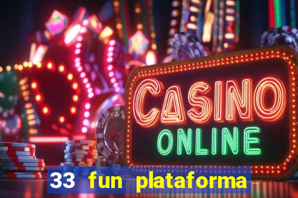 33 fun plataforma de jogos