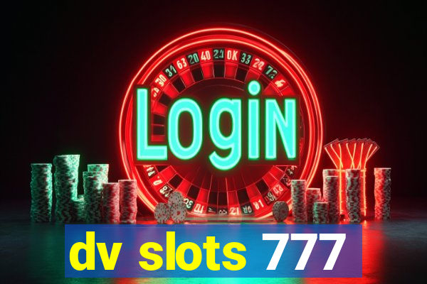 dv slots 777