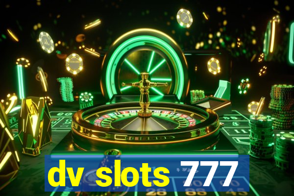 dv slots 777