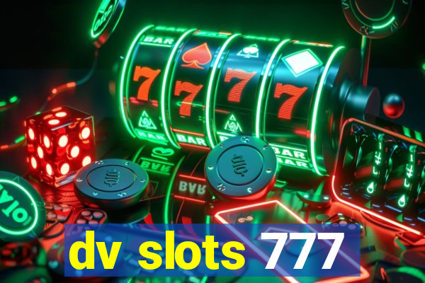 dv slots 777