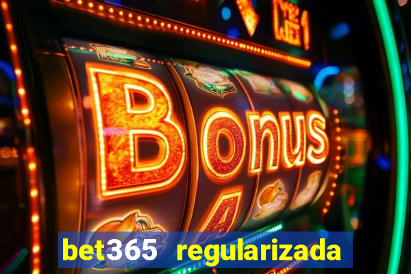 bet365 regularizada no brasil