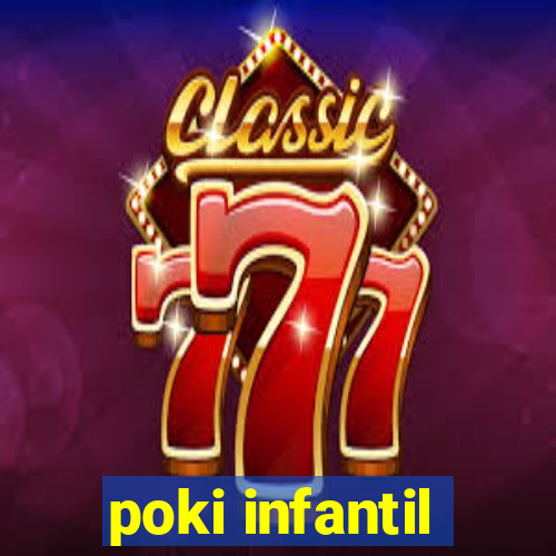 poki infantil