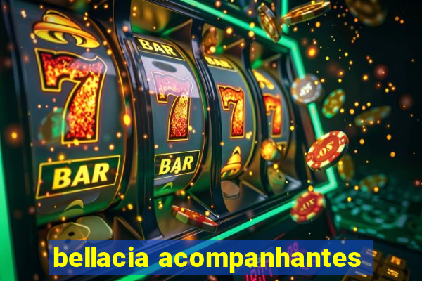 bellacia acompanhantes