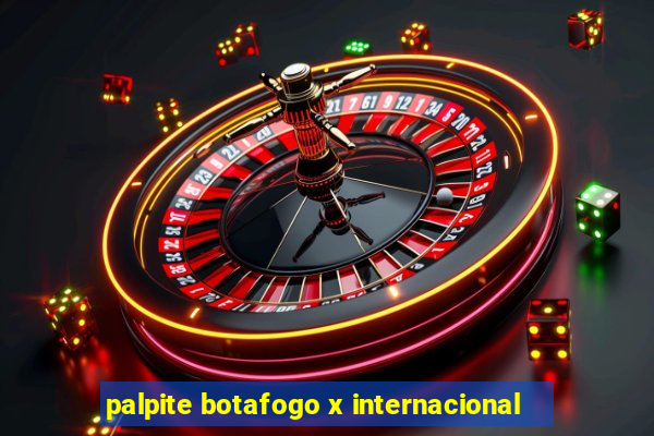 palpite botafogo x internacional