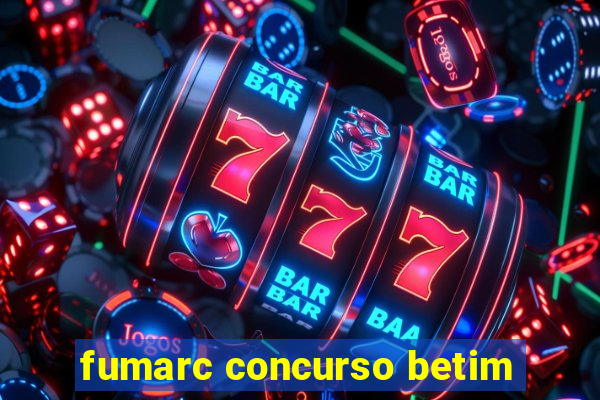 fumarc concurso betim