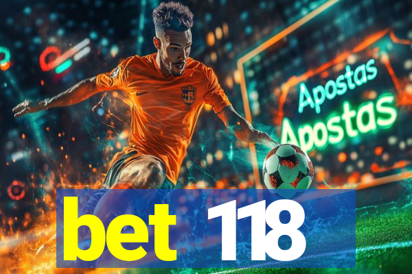 bet 118