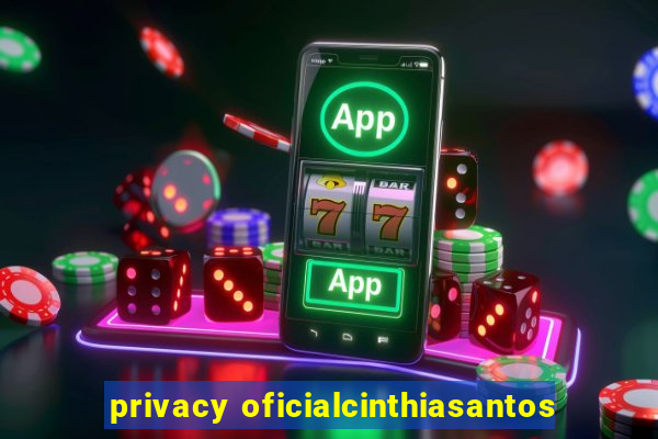 privacy oficialcinthiasantos