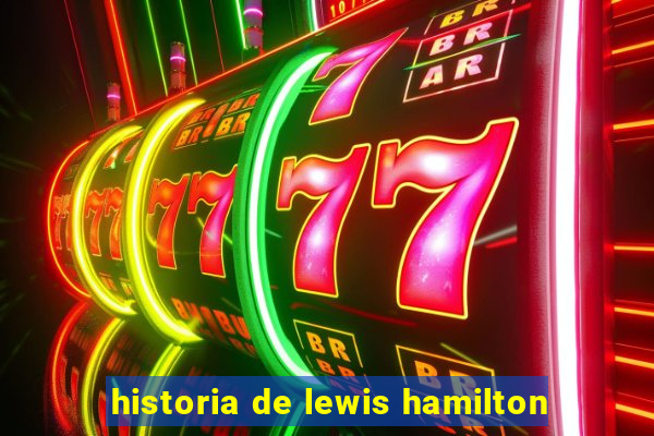 historia de lewis hamilton