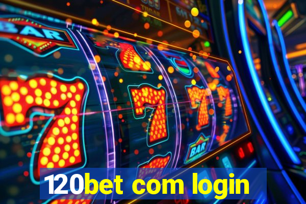 120bet com login