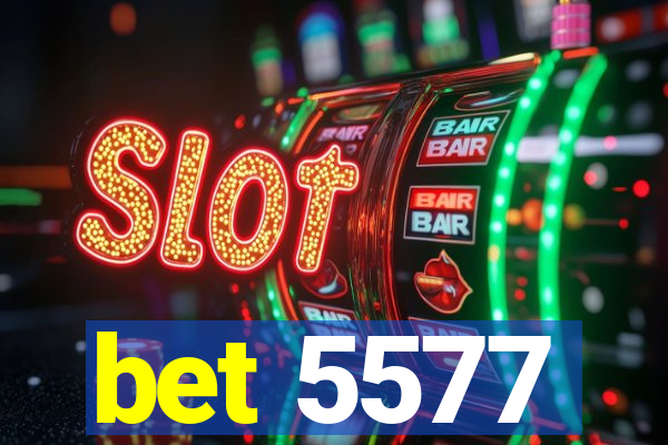 bet 5577