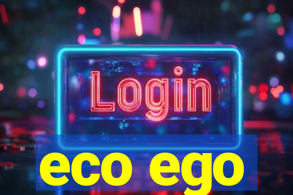 eco ego