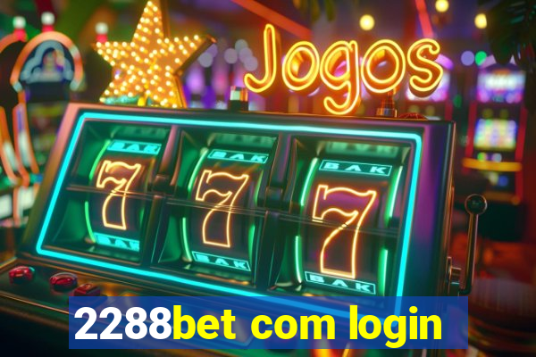 2288bet com login