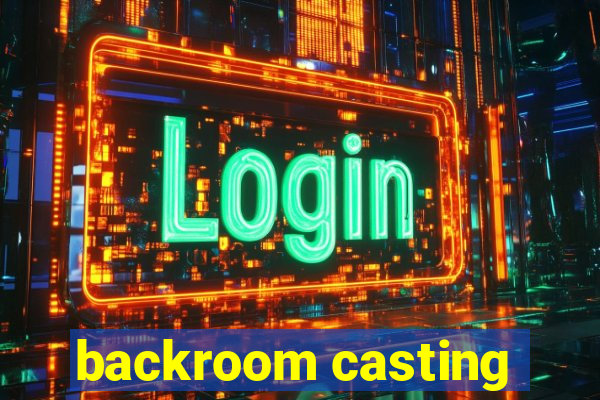 backroom casting