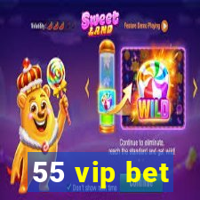 55 vip bet