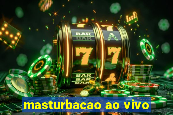 masturbacao ao vivo