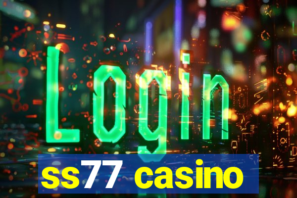 ss77 casino