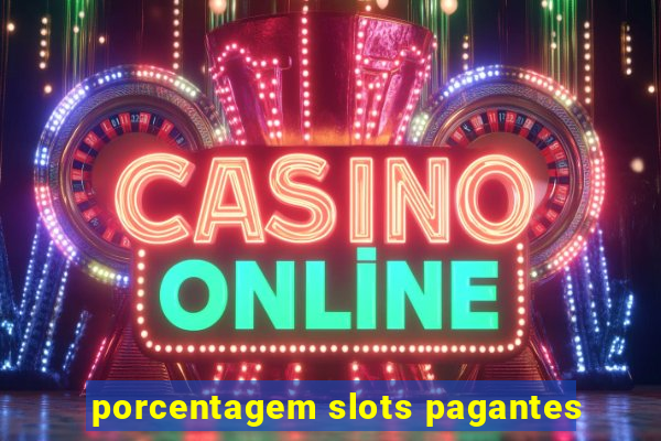 porcentagem slots pagantes