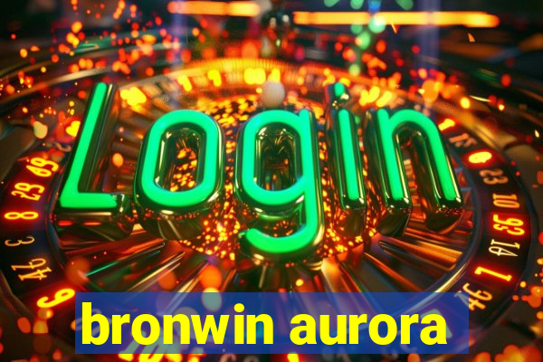 bronwin aurora