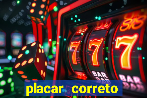 placar correto jogos de hoje