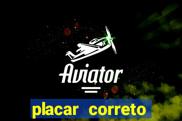 placar correto jogos de hoje