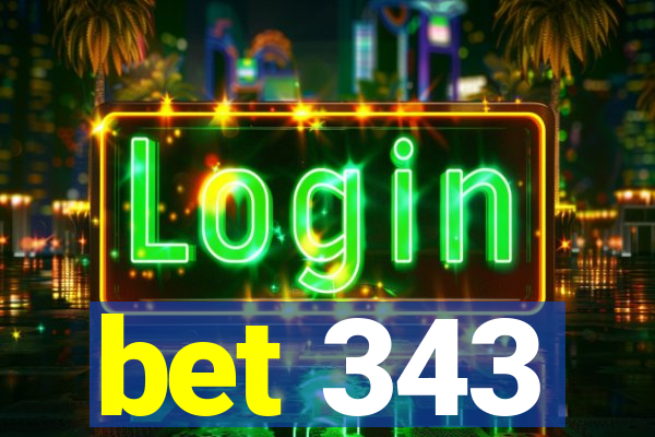 bet 343