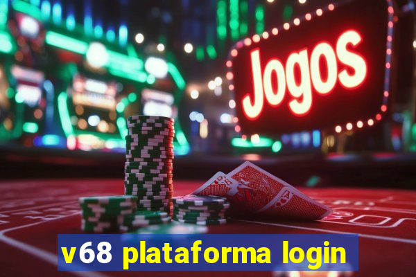 v68 plataforma login