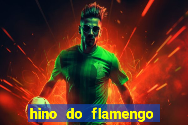 hino do flamengo para toque de celular