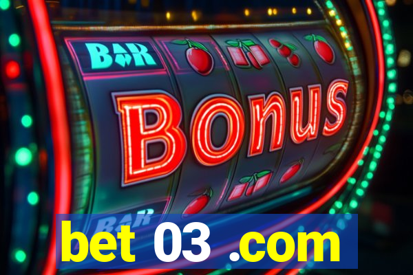 bet 03 .com