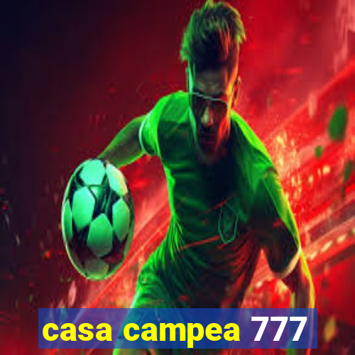 casa campea 777