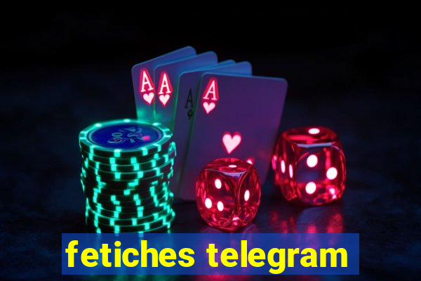 fetiches telegram