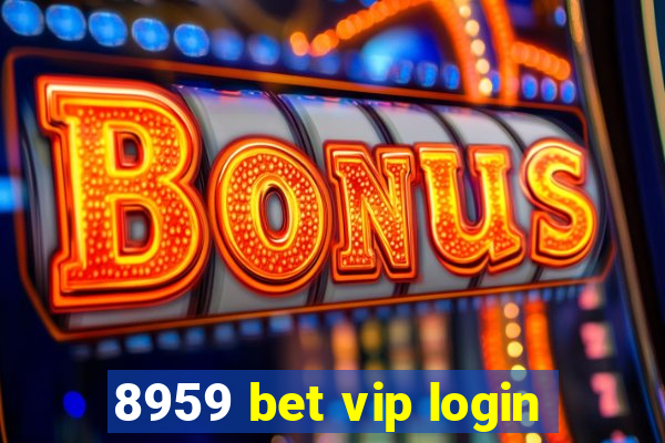 8959 bet vip login