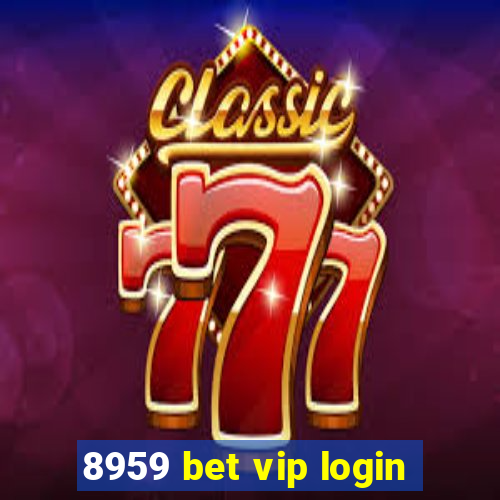 8959 bet vip login