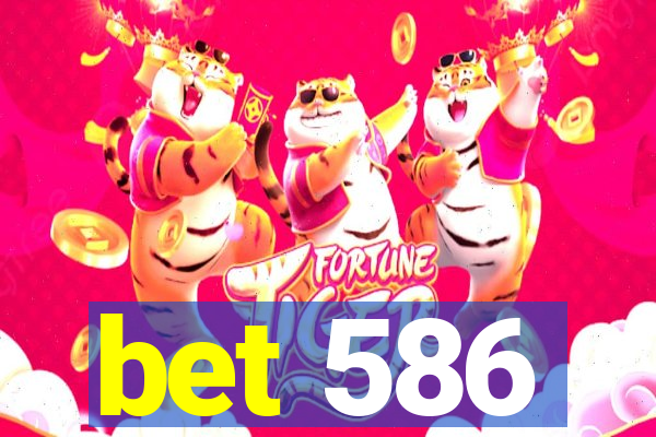 bet 586