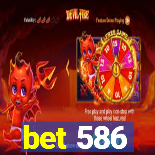 bet 586