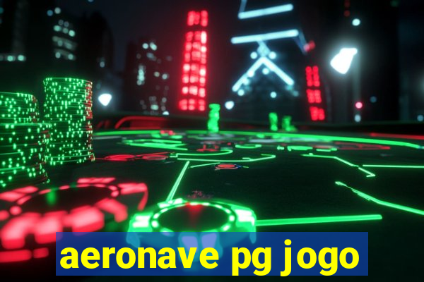 aeronave pg jogo