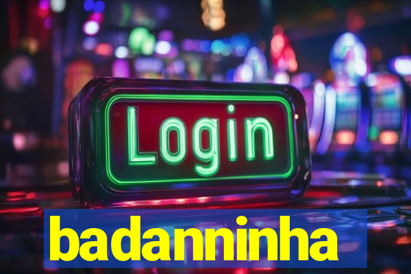 badanninha