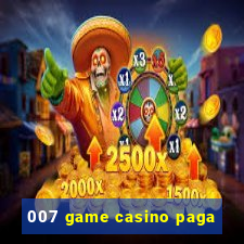 007 game casino paga