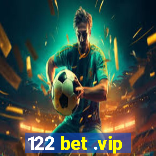 122 bet .vip